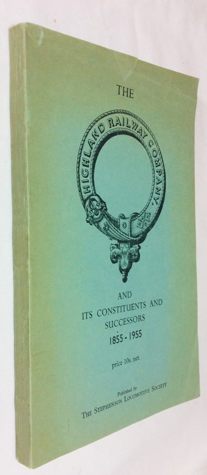 The Highland Railway Company and its Constituents and Successors, 1855-1955