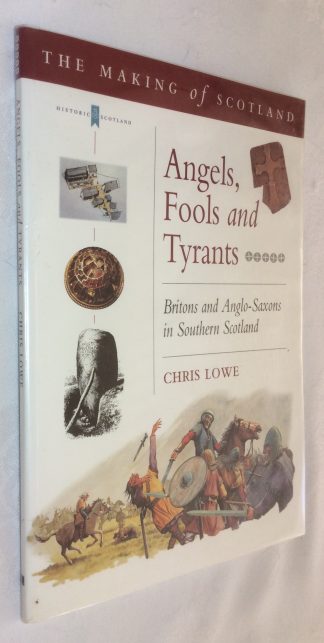 Angels Fool and Tyrants: Britons and Anglo-Saxons in Southern Scotland
