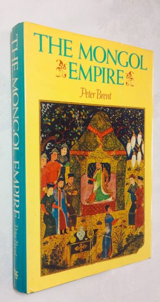 The Mongol Empire - Ghenghis Khan: His Triumph and Legacy