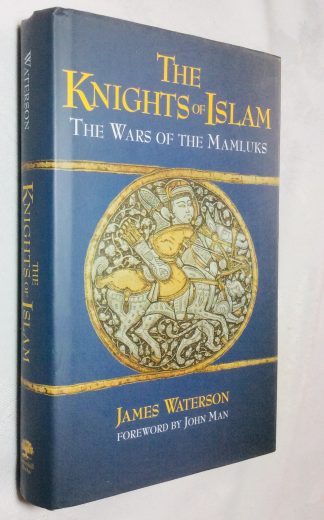 The Knights of Islam: The Wars of the Mamluks