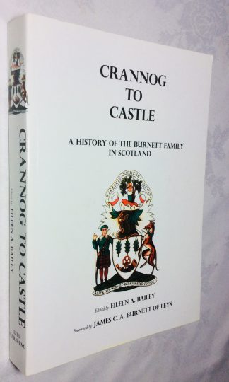 Crannog to Castle: A History of the Burnett Family in Scotland