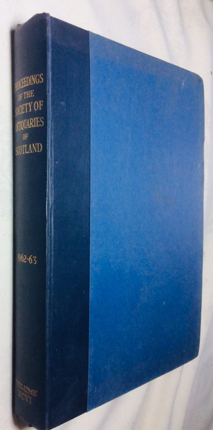 Proceedings of the Society of Antiquaries of Scotland, Session 1962-63 Volume XCVI