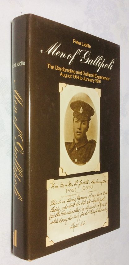 Men of Gallipoli: The Dardanelles and Gallipoli Experience, August 1914 to January 1916