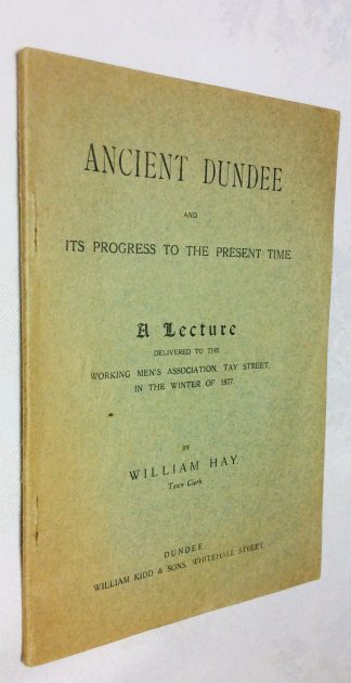 Ancient Dundee and its Progress to the Present Time