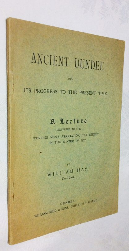 Ancient Dundee and its Progress to the Present Time