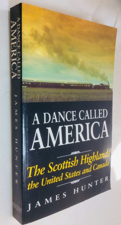 A Dance Called America - The Scottish Highlands, the United States and Canada