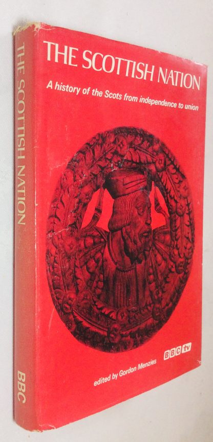 The Scottish Nation: A History of the Scots from Independence to Union