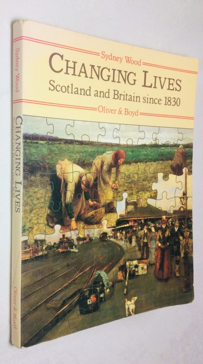 Changing Lives: Scotland and Britain since 1830