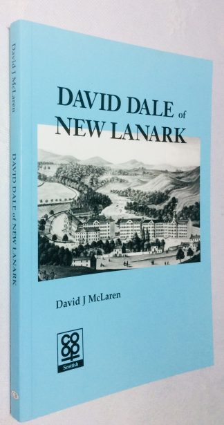 David Dale of New Lanark: A Bright Luminary to Scotland