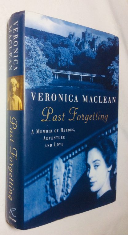Past Forgetting: A Memoir of Heroes, Adventure and Love
