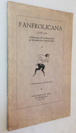FANFROLICANA. JUNE 1928. Being a Statement of the Aims of the Fanfrolico Press Both Typographical and Aesthetic with a Complete Bibliography and Specimen Passages and Illustrations from the Books.