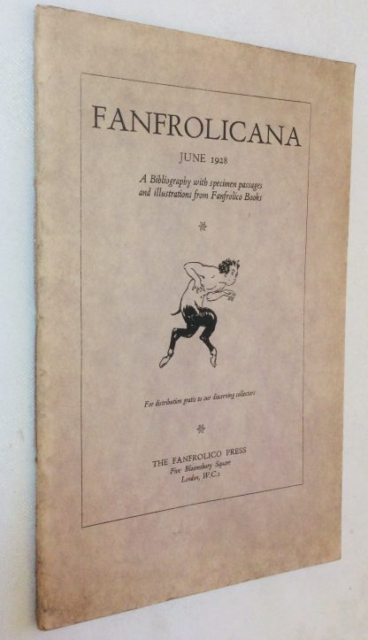 FANFROLICANA. JUNE 1928. Being a Statement of the Aims of the Fanfrolico Press Both Typographical and Aesthetic with a Complete Bibliography and Specimen Passages and Illustrations from the Books.