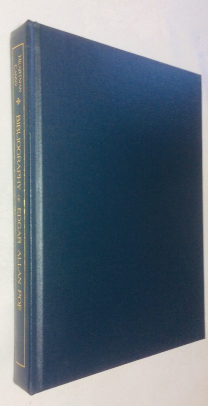 A Bibliography of First Printings of the Writings of Edgar Allan Poe : Together with a Record of First and Contemporary Later Printings of His Contributions to Annuals, Anthologies, Periodicals and Newspapers Issued During His Lifetime: Also Some Spurious - Revised edition
