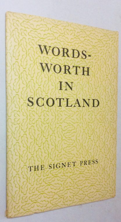 Wordsworth in Scotland: A Selection from the Poems of William Wordsworth, Inspired By His Visit to Scotland in 1803