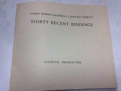 Sydney Morris Cockerell & Joan Rix Tebbutt. Thirty Recent Bindings. With an Introduction by Sir Harry Barnes.