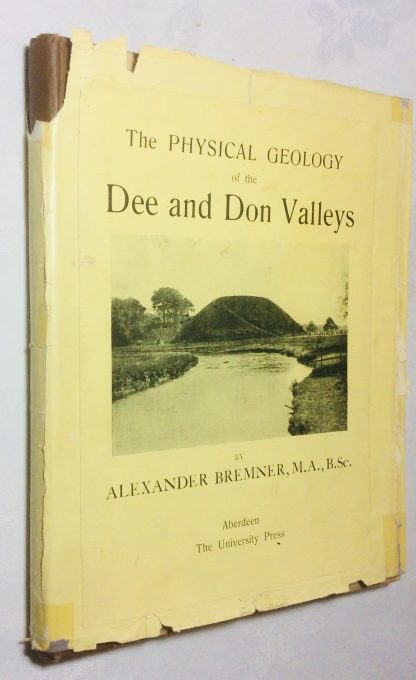 The Physical Geology of the Dee and Don Valleys.