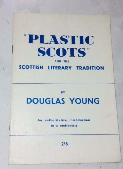 " Plastic Scots " and the Scottish literary tradition: An authoritative introduction to a controversy