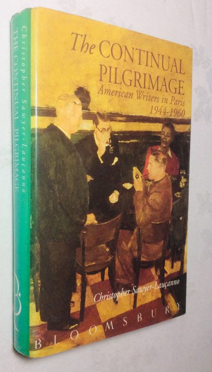 The Continual Pilgrimage: American Writers in Paris, 1944-1960
