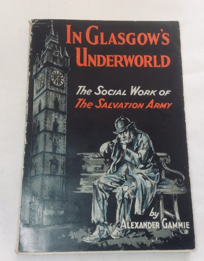 In Glasgow's Underworld: The Social Work of the Salvation Army