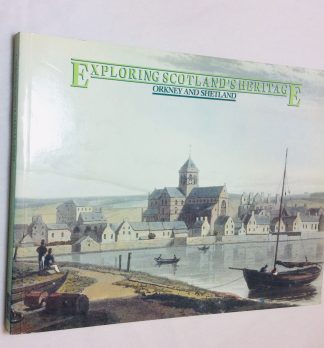 Exploring Scotland's Heritage: Orkney and Shetland