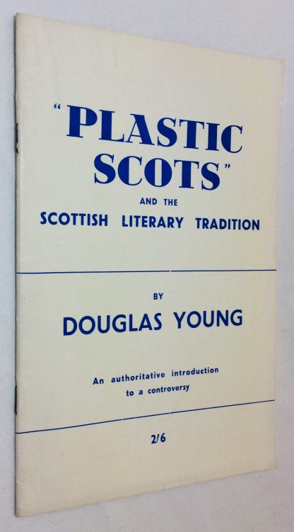 " Plastic Scots " and the Scottish literary tradition: An authoritative introduction to a controversy