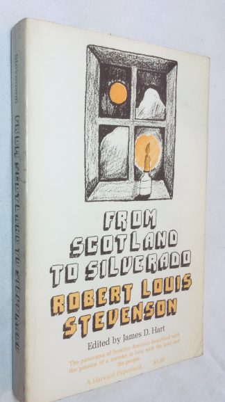 From Scotland to Silverado, Comprising The Amateur Immigrant: ""From Clyde to Sandy Hook"" and ""Across the Plains"", The Silverado Squatters and Four Essays on California