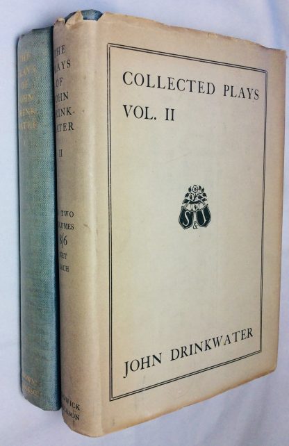 The Collected Plays of John Drinkwater [in 2 Volumes]