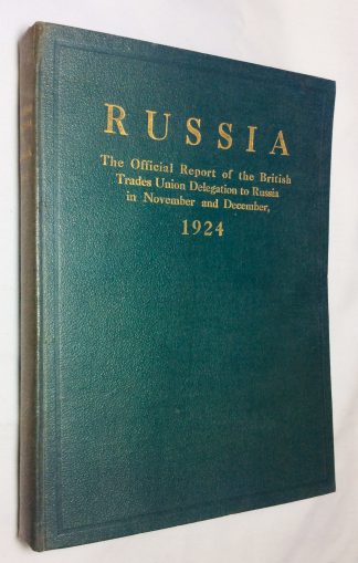 Russia: the official report of the British Trades Union Delegation to Russia and Caucasia Nov. and Dec. 1924.