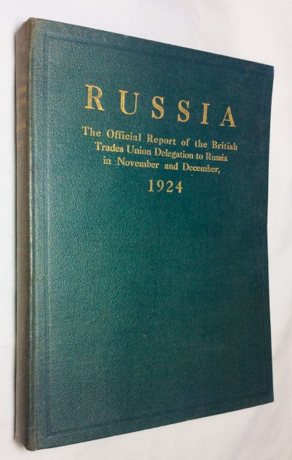Russia: the official report of the British Trades Union Delegation to Russia and Caucasia Nov. and Dec. 1924.
