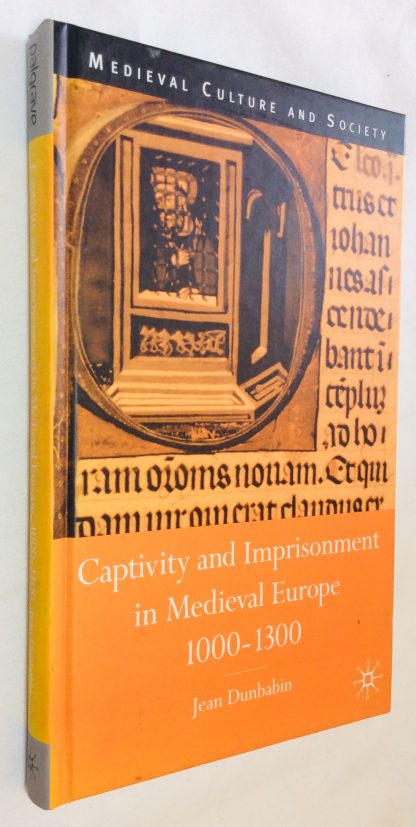 Captivity and Imprisonment in Medieval Europe, 1000-1300 (Medieval Culture and Society)