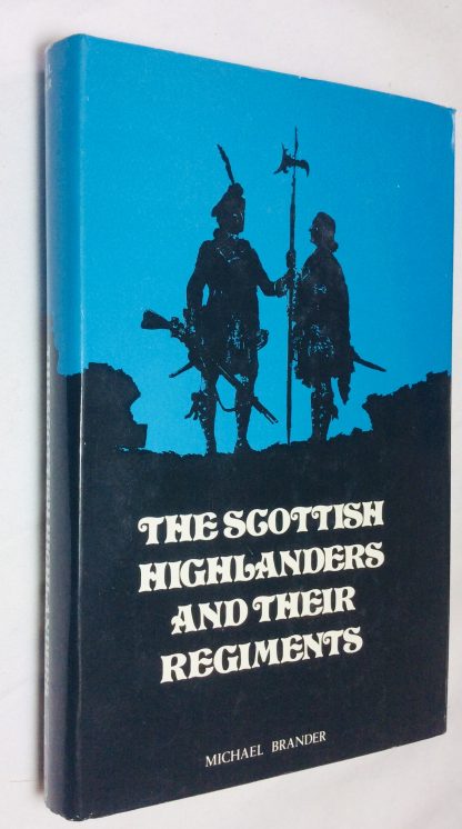 The Scottish Highlanders and Their Regiments
