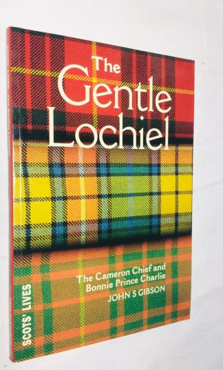 The Gentle Lochiel : The Cameron Chief and Bonnie Prince Charlie
