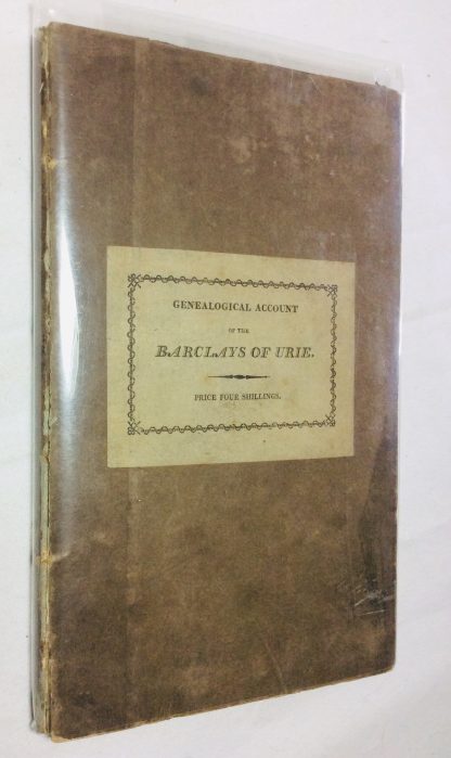 A Genealogical Account of the Barclays of Urie, Formerly of Mathers; Extracted from Ancient Registers,  Together with Memoirs of the Life of Colonel David Barclay