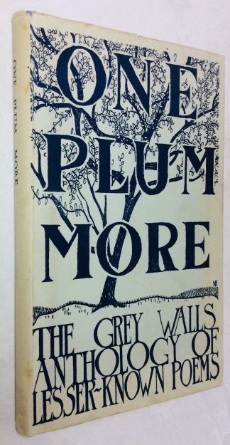 One Plum More: The Grey Walls Anthology of Lesser Known Poems 1586-1903.