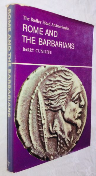 Rome and the Barbarians (The Bodley Head Archaeologies)