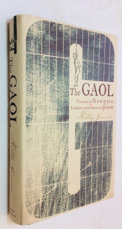 The Gaol: The Story of Newgate - London's Most Notorious Prison