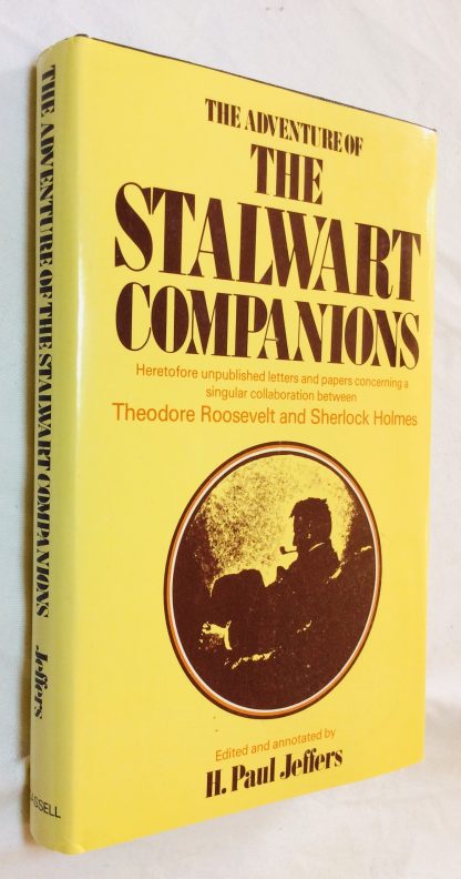 The Adventure of the Stalwart Companions. Heretofore unpublished letters and papers concerning a singular collaboration between Theodore Roosevelt and Sherlock Holmes.