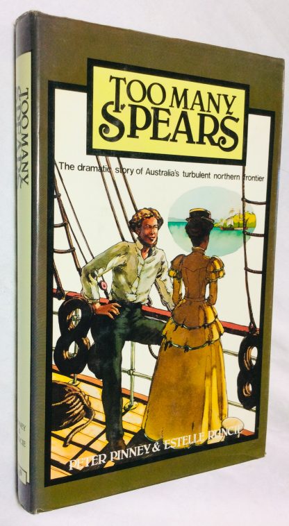 Too Many Spears: The dramatic story of Australia's turbulent northern frontier