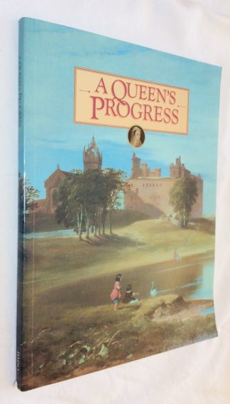 A Queen's Progress: Introduction to the Buildings Associated With Mary, Queen of Scots in the Care of the Secretary of State for Scotland