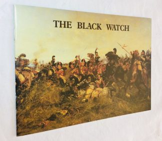 The Black Watch; A Brief Story of the Regiment From 1725 to the Present Day