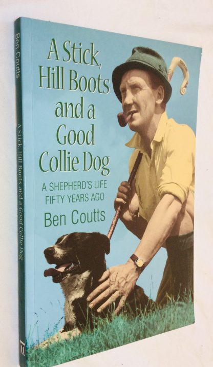 A Stick, Hill Boots and a Good Dog: A Shepherd's Life Fifty Years Ago