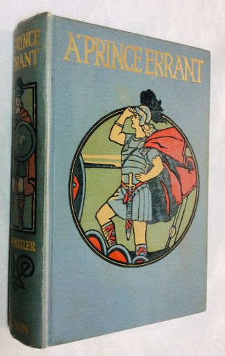 A Prince Errant : The Story of Prince Horn and Princess Rymenhild, as told by Athulf, Horn's foster-brother