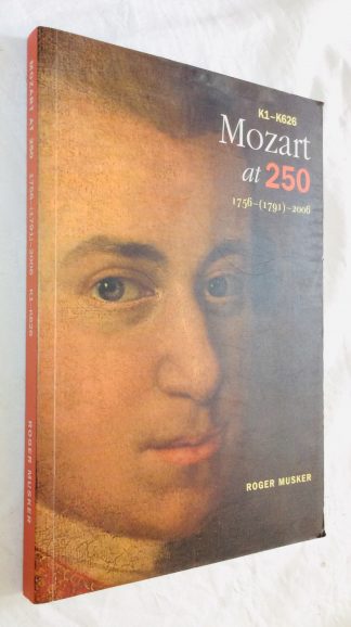 Mozart at 250: 1756 - (1791) - 2006 K1 - K 626