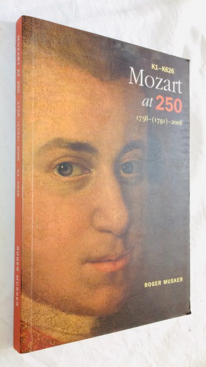 Mozart at 250: 1756 - (1791) - 2006 K1 - K 626