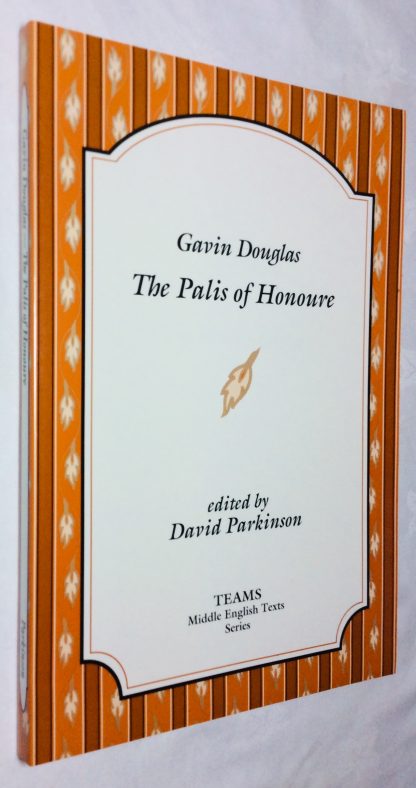 The Palis of Honoure (TEAMS Middle English Texts)