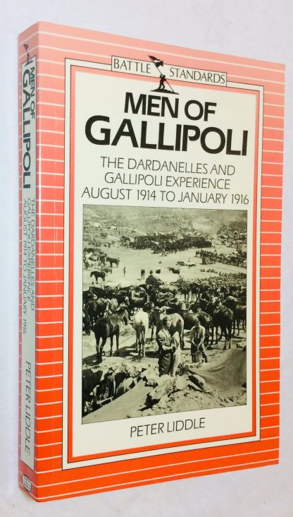 Men of Gallipoli: the Dardanelles and Gallipoli Experience, August 1914 to January 1916