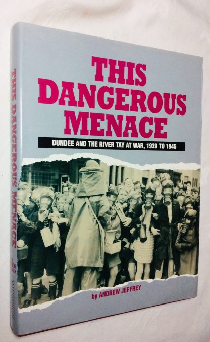 This Dangerous Menace : Dundee and the River Tay at War