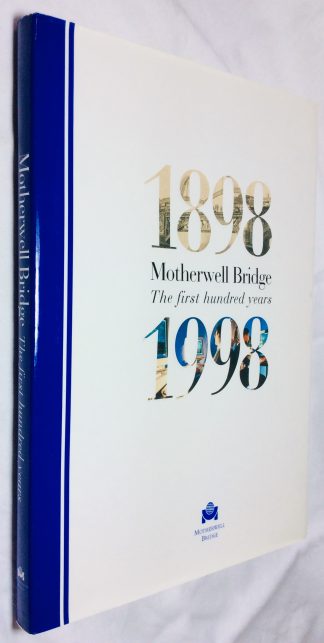 Motherwell Bridge; The First Hundred Years 1898-1998