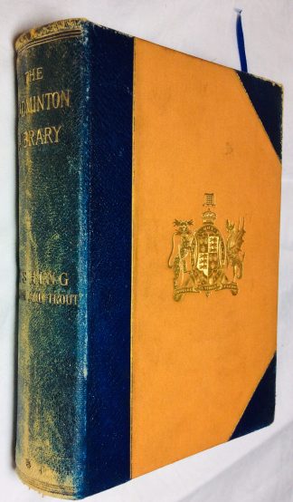 Fishing - Salmon And Trout (The Badminton Library)