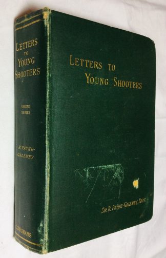 Letters to Young Shooters (second series) on The Production, Preservation, and Killing of Game, with Directions in Shooting Woodpigeons and Breaking in Retrievers